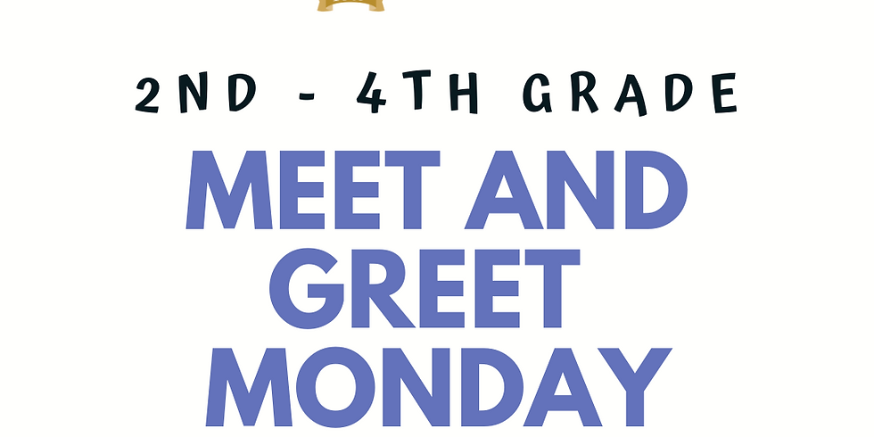 Meet and Greet Monday - 2nd - 4th