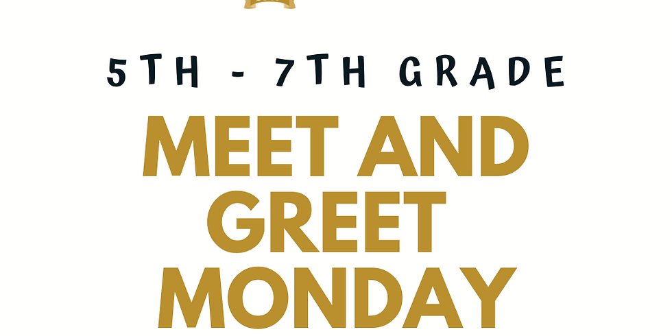 Meet and Greet Monday - 5th - 7th